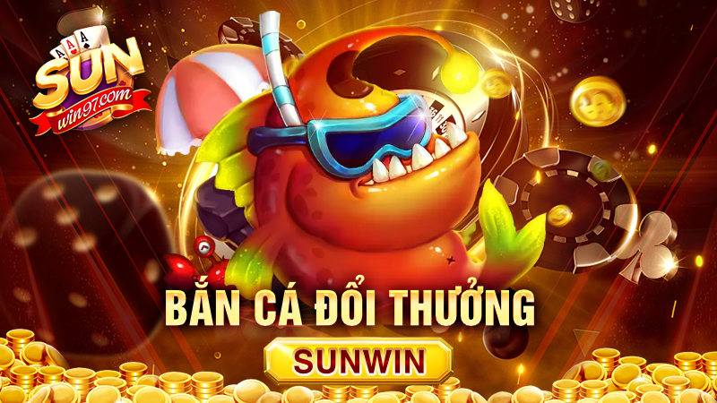 Bắn cá đổi thưởng Sunwin